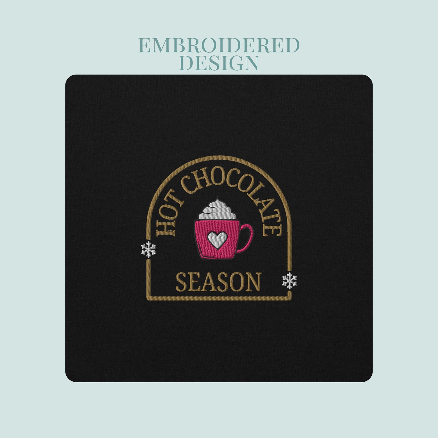 Hot Chocolate Season Embroidered Hoodie.